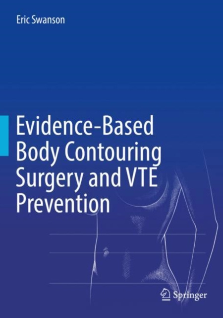 E-kniha Evidence-Based Body Contouring Surgery and VTE Prevention Eric Swanson