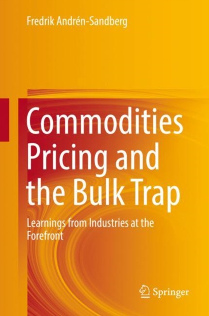 E-knjiga Commodities Pricing and the Bulk Trap Fredrik Andren-Sandberg