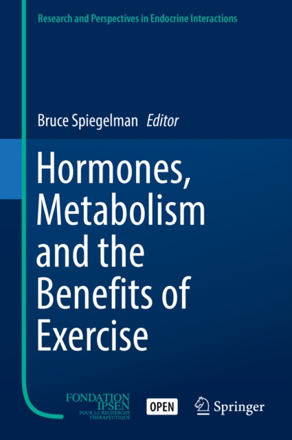 E-kniha Hormones, Metabolism and the Benefits of Exercise Bruce Spiegelman