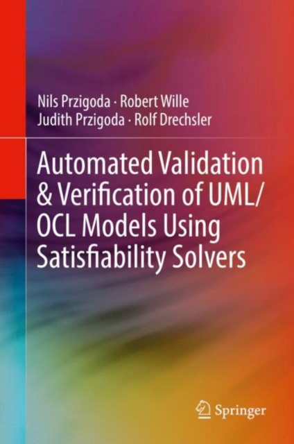 E-kniha Automated Validation & Verification of UML/OCL Models Using Satisfiability Solvers Nils Przigoda