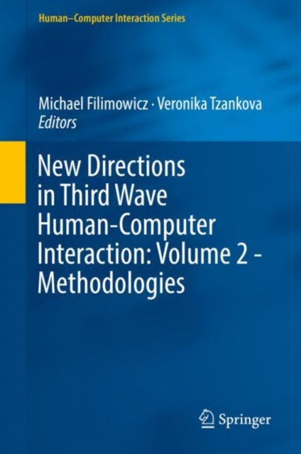 E-knjiga New Directions in Third Wave Human-Computer Interaction: Volume 2 - Methodologies Michael Filimowicz