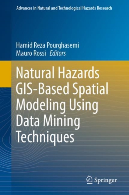 E-book Natural Hazards GIS-Based Spatial Modeling Using Data Mining Techniques Hamid Reza Pourghasemi