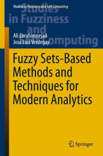 E-book Fuzzy Sets-Based Methods and Techniques for Modern Analytics Ali Ebrahimnejad