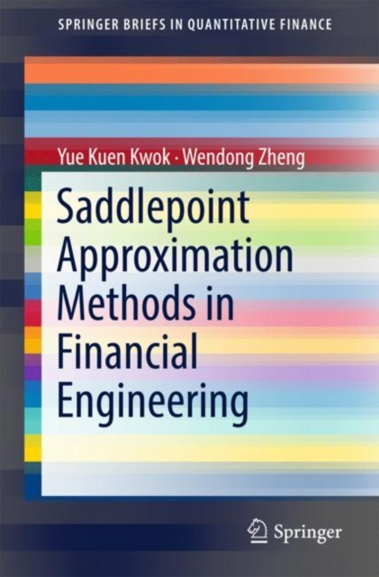 E-book Saddlepoint Approximation Methods in Financial Engineering Yue Kuen Kwok