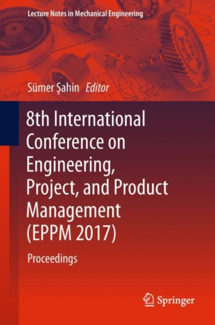 E-kniha 8th International Conference on Engineering, Project, and Product Management (EPPM 2017) Sumer Sahin