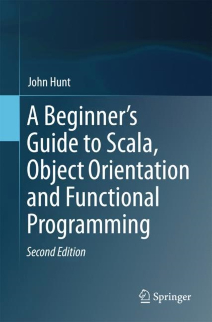 E-knjiga Beginner's Guide to Scala, Object Orientation and Functional Programming John Hunt