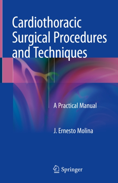 E-book Cardiothoracic Surgical Procedures and Techniques J. Ernesto Molina