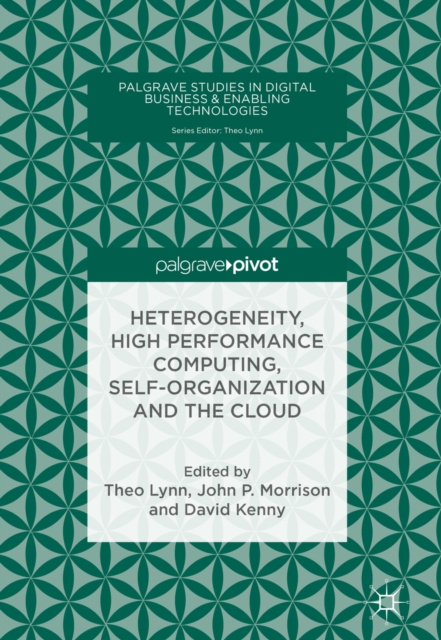 E-kniha Heterogeneity, High Performance Computing, Self-Organization and the Cloud Theo Lynn