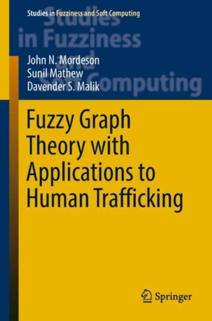 E-Book Fuzzy Graph Theory with Applications to Human Trafficking John N. Mordeson