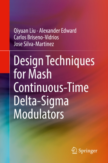 E-knjiga Design Techniques for Mash Continuous-Time Delta-Sigma Modulators Qiyuan Liu