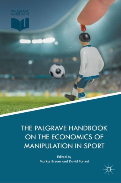 E-kniha Palgrave Handbook on the Economics of Manipulation in Sport Markus Breuer