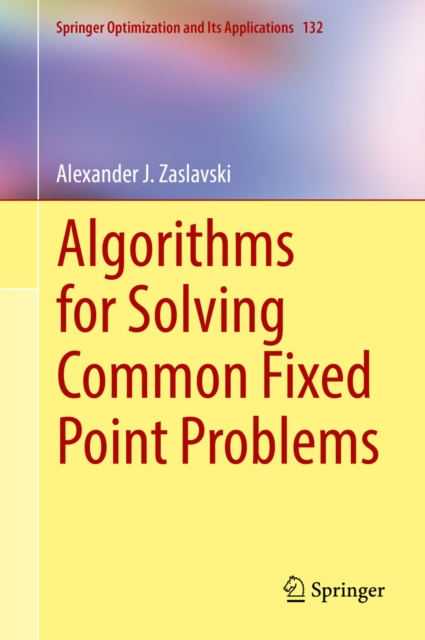 E-knjiga Algorithms for Solving Common Fixed Point Problems Alexander J. Zaslavski