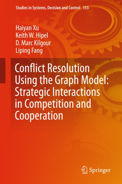 E-book Conflict Resolution Using the Graph Model: Strategic Interactions in Competition and Cooperation Haiyan Xu