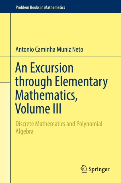 E-Book Excursion through Elementary Mathematics, Volume III Antonio Caminha Muniz Neto