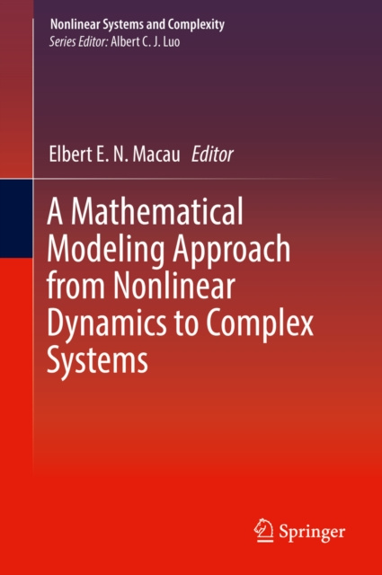 E-kniha Mathematical Modeling Approach from Nonlinear Dynamics to Complex Systems Elbert E. N. Macau