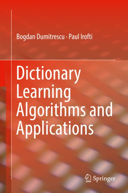 E-knjiga Dictionary Learning Algorithms and Applications Bogdan Dumitrescu