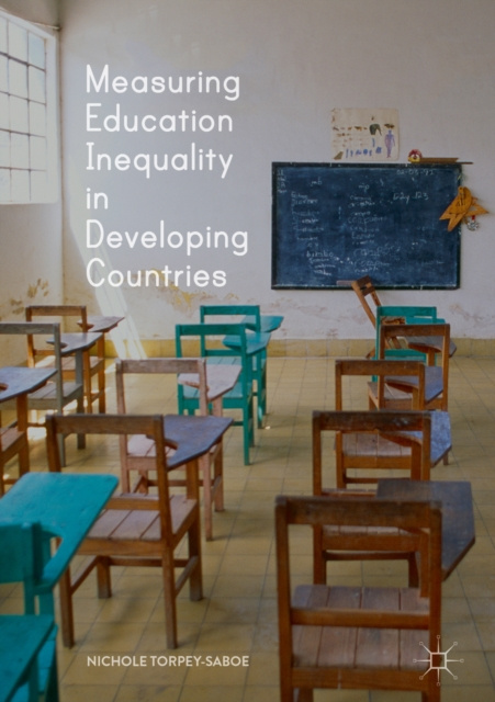 E-knjiga Measuring Education Inequality in Developing Countries Nichole Torpey-Saboe