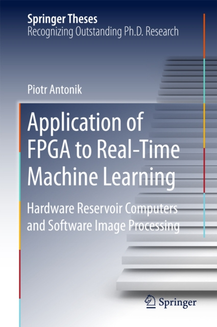 E-kniha Application of FPGA to RealTime Machine Learning Piotr Antonik