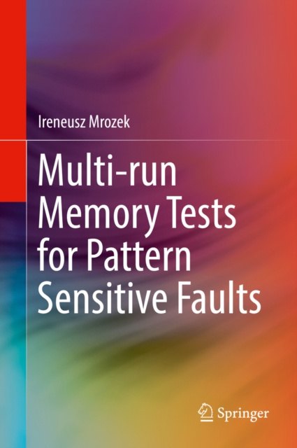 E-knjiga Multi-run Memory Tests for Pattern Sensitive Faults Ireneusz Mrozek