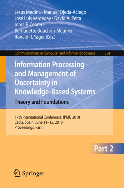 E-kniha Information Processing and Management of Uncertainty in Knowledge-Based Systems. Theory and Foundations Jesus Medina