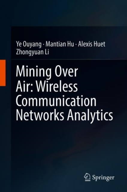 E-book Mining Over Air: Wireless Communication Networks Analytics Ye Ouyang