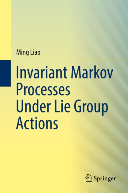 E-book Invariant Markov Processes Under Lie Group Actions Ming Liao