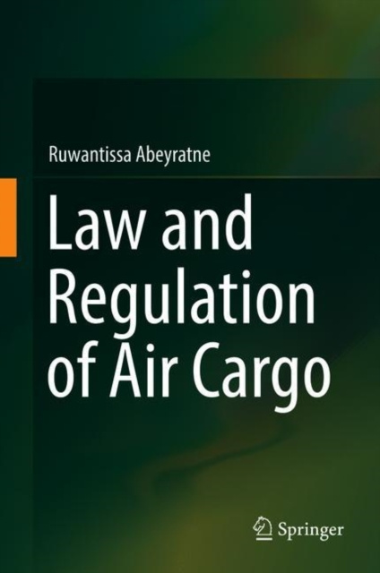 E-kniha Law and Regulation of Air Cargo Ruwantissa Abeyratne