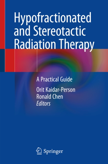 E-kniha Hypofractionated and Stereotactic Radiation Therapy Orit Kaidar-Person