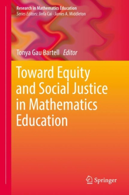 E-knjiga Toward Equity and Social Justice in Mathematics Education Tonya Gau Bartell