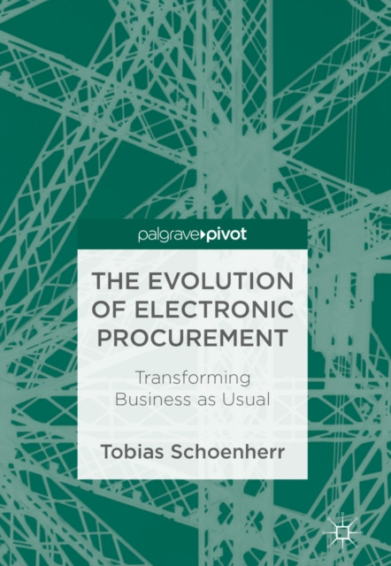 E-knjiga Evolution of Electronic Procurement Tobias Schoenherr