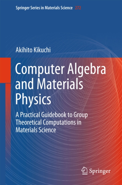 E-knjiga Computer Algebra and Materials Physics Akihito Kikuchi