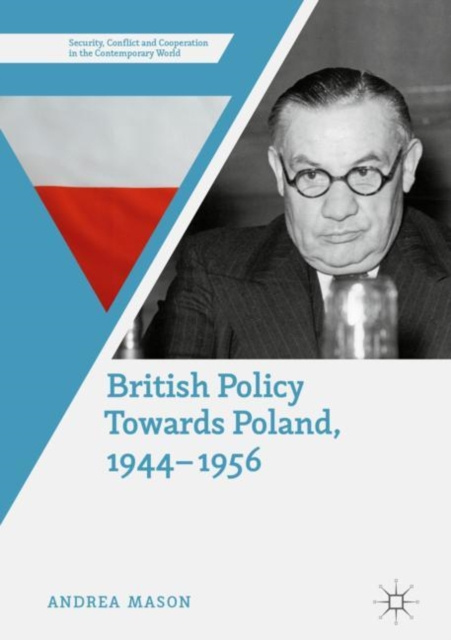 E-knjiga British Policy Towards Poland, 1944-1956 Andrea Mason