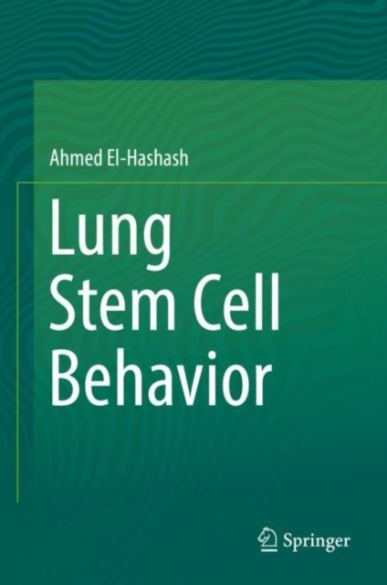 E-knjiga Lung Stem Cell Behavior Ahmed El-Hashash
