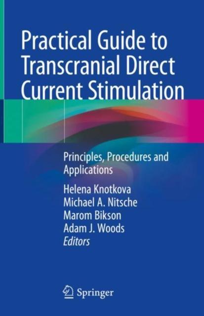 E-knjiga Practical Guide to Transcranial Direct Current Stimulation Helena Knotkova