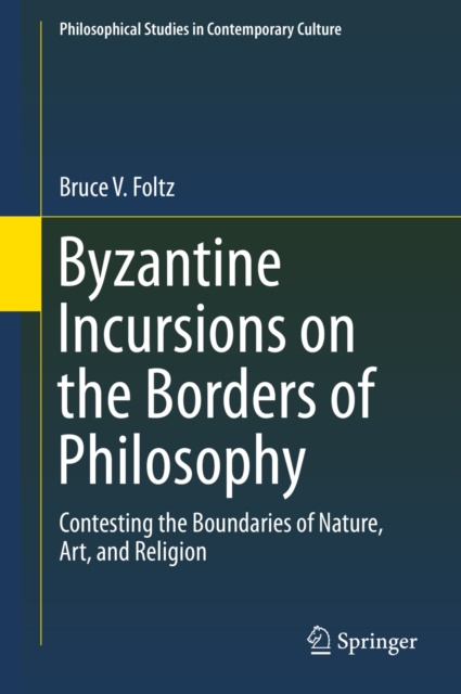 E-knjiga Byzantine Incursions on the Borders of Philosophy Bruce V. Foltz