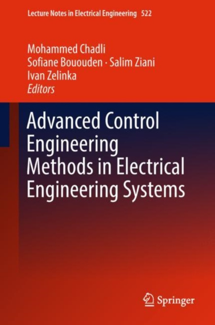 E-knjiga Advanced Control Engineering Methods in Electrical Engineering Systems Mohammed Chadli