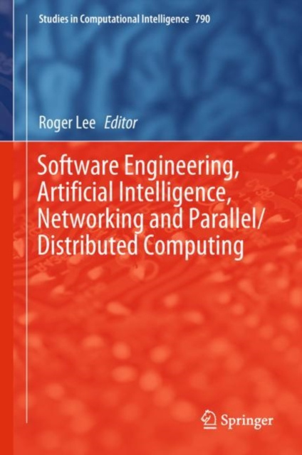 E-knjiga Software Engineering, Artificial Intelligence, Networking and Parallel/Distributed Computing Roger Lee