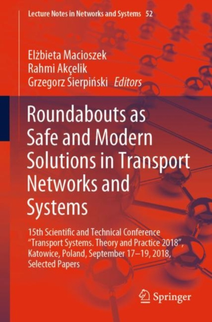 E-knjiga Roundabouts as Safe and Modern Solutions in Transport Networks and Systems Elzbieta Macioszek