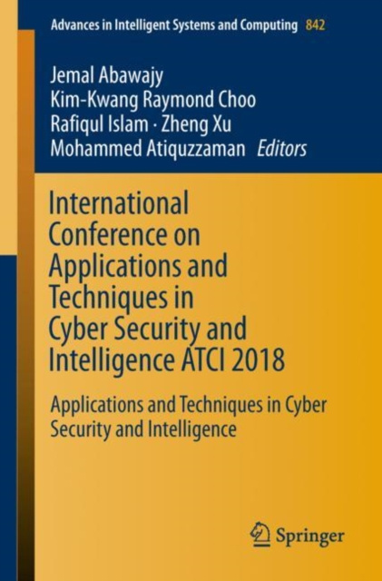E-knjiga International Conference on Applications and Techniques in Cyber Security and Intelligence ATCI 2018 Jemal Abawajy