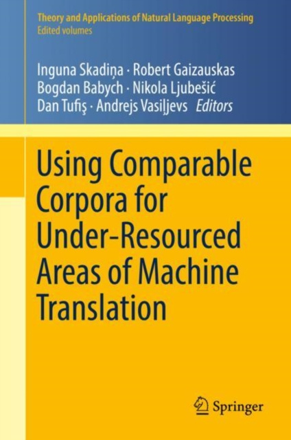 E-kniha Using Comparable Corpora for Under-Resourced Areas of Machine Translation Inguna Skadina