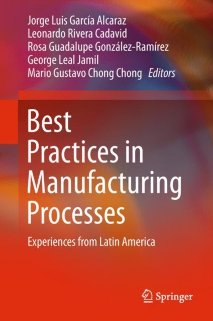 E-knjiga Best Practices in Manufacturing Processes Jorge Luis Garcia Alcaraz