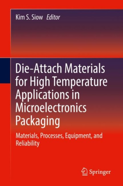 E-book Die-Attach Materials for High Temperature Applications in Microelectronics Packaging Kim S. Siow