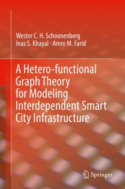 E-Book Hetero-functional Graph Theory for Modeling Interdependent Smart City Infrastructure Wester C. H. Schoonenberg