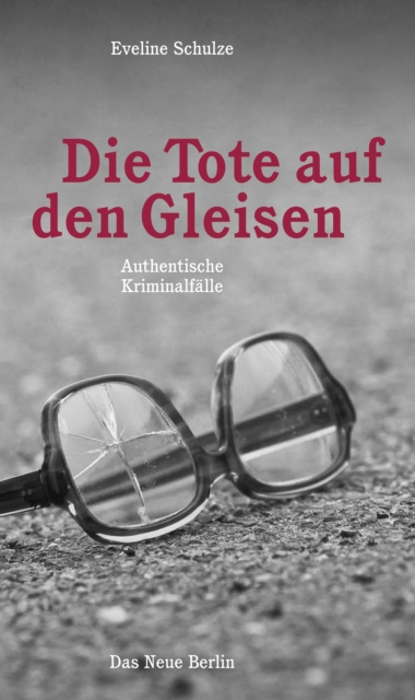 E-kniha Die Tote auf den Gleisen Eveline Schulze