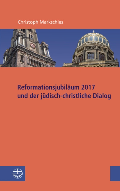 E-kniha Reformationsjubilaum 2017 und judisch-christlicher Dialog Christoph Markschies