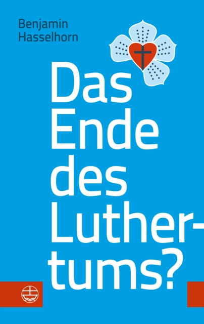 E-book Das Ende des Luthertums? Benjamin Hasselhorn