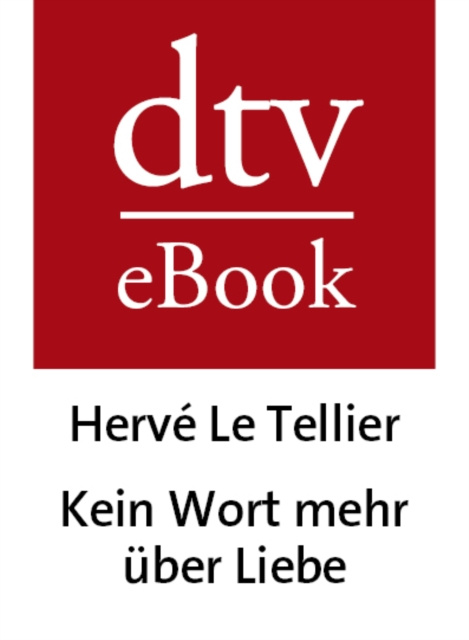 E-kniha Kein Wort mehr ueber Liebe Herve Le Tellier