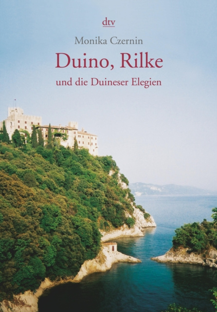 E-kniha Duino, Rilke und die Duineser Elegien Monika Czernin