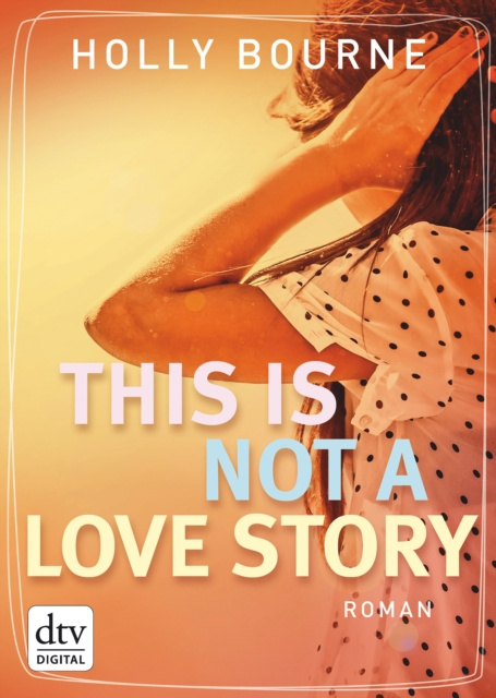 E-kniha This is not a love story Holly Bourne