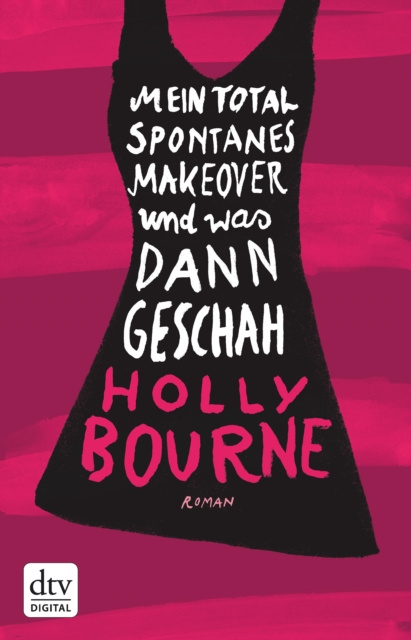 E-kniha Mein total spontanes Makeover und was dann geschah Holly Bourne